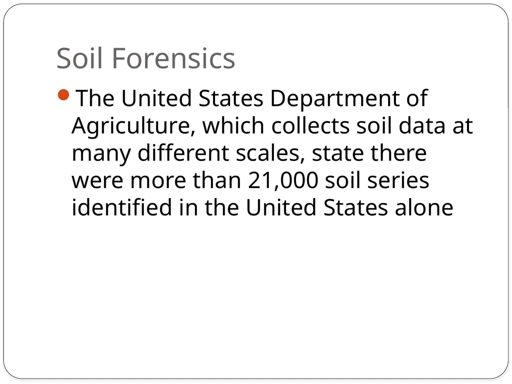 Forensics of Soil Soil Composition Soils are made - slide 5 of 29