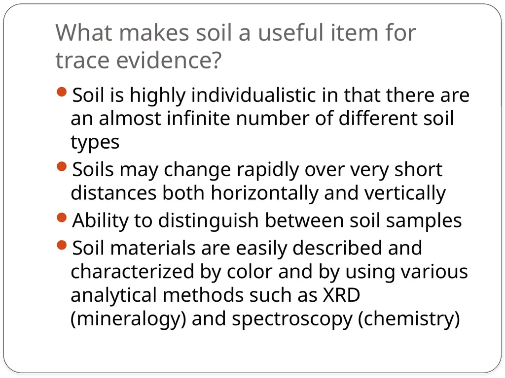 Forensics of Soil Soil Composition Soils are made - slide 7 of 29