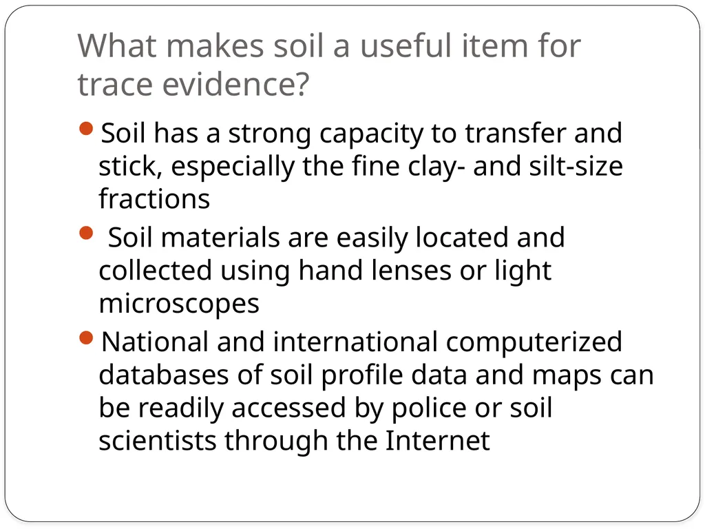 Forensics of Soil Soil Composition Soils are made - slide 8 of 29