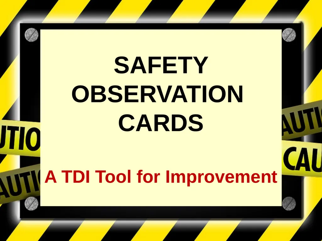 Safety Observation Cards A TDI Tool for - slide 1 of 21