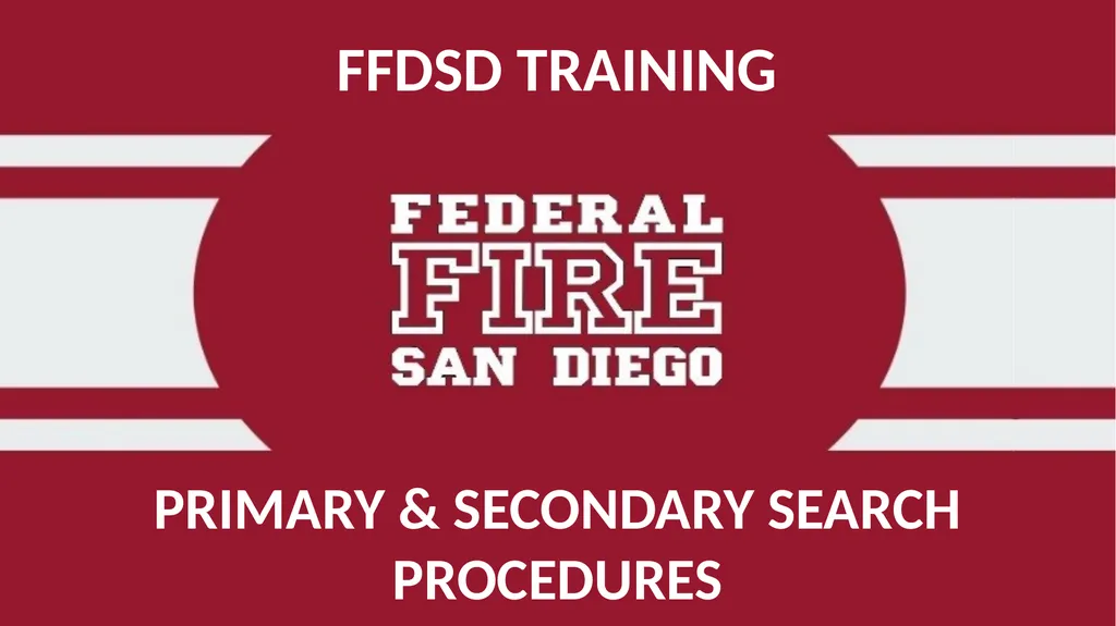 PRIMARY & SECONDARY SEARCH PROCEDURES FFDSD - slide 1 of 24