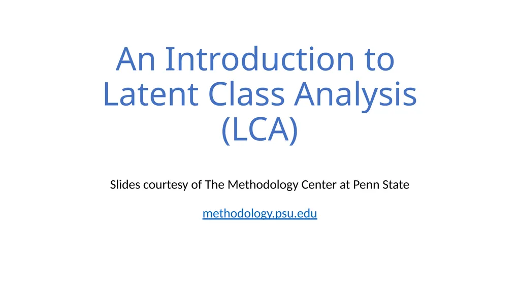 An Introduction to Latent Class Analysis (LCA) - slide 1 of 33
