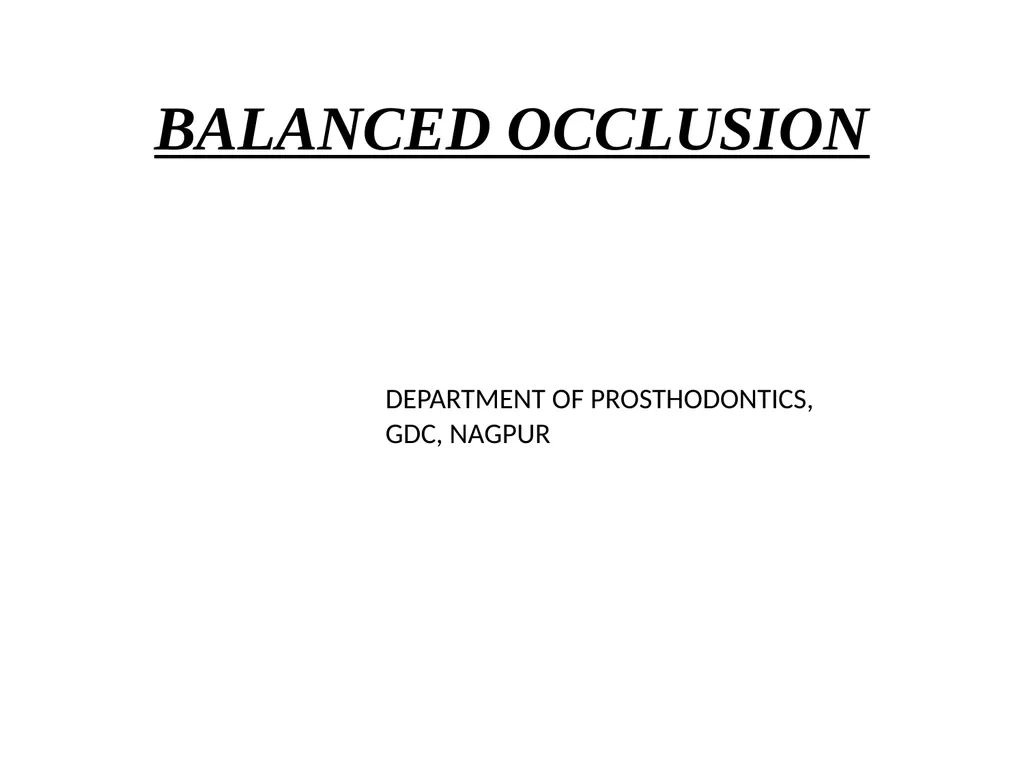 BALANCED OCCLUSION DEPARTMENT OF PROSTHODONTICS, - slide 1 of 41