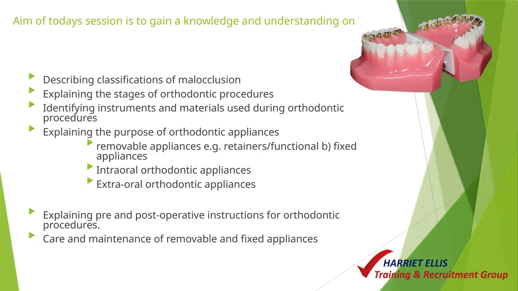 Orthodontics Module 9 Aim of todays session is to - slide 2 of 25