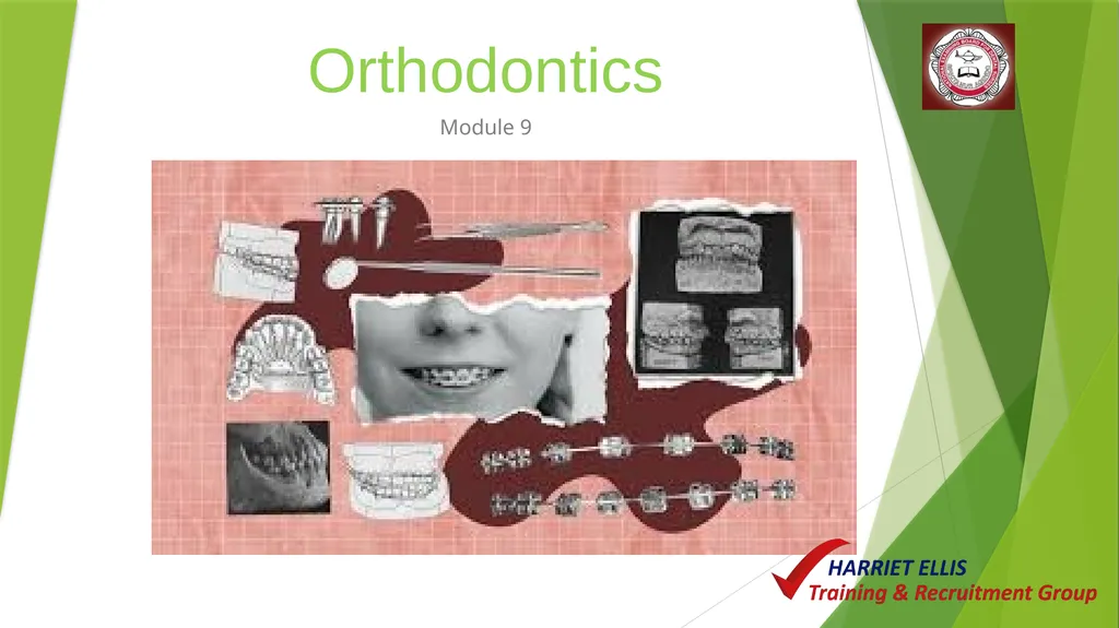 Orthodontics Module 9 Aim of todays session is to - slide 1 of 25