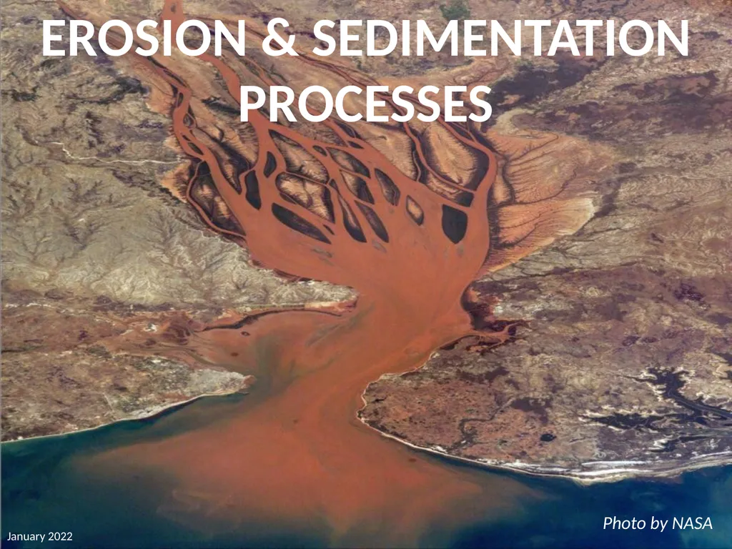 EROSION & SEDIMENTATION PROCESSES Photo by NASA - slide 1 of 28