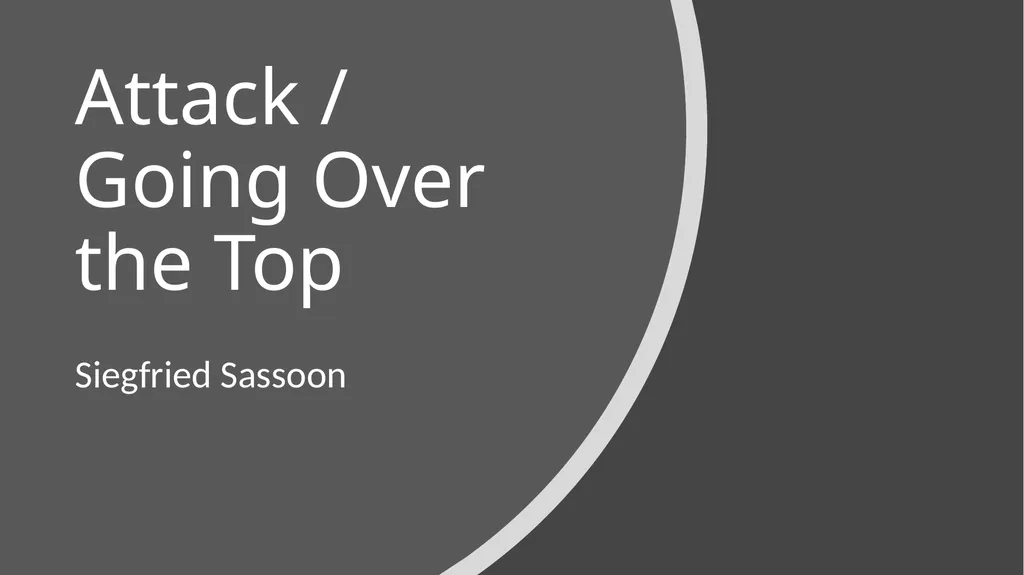 Attack / Going Over the Top Siegfried Sassoon - slide 1 of 12