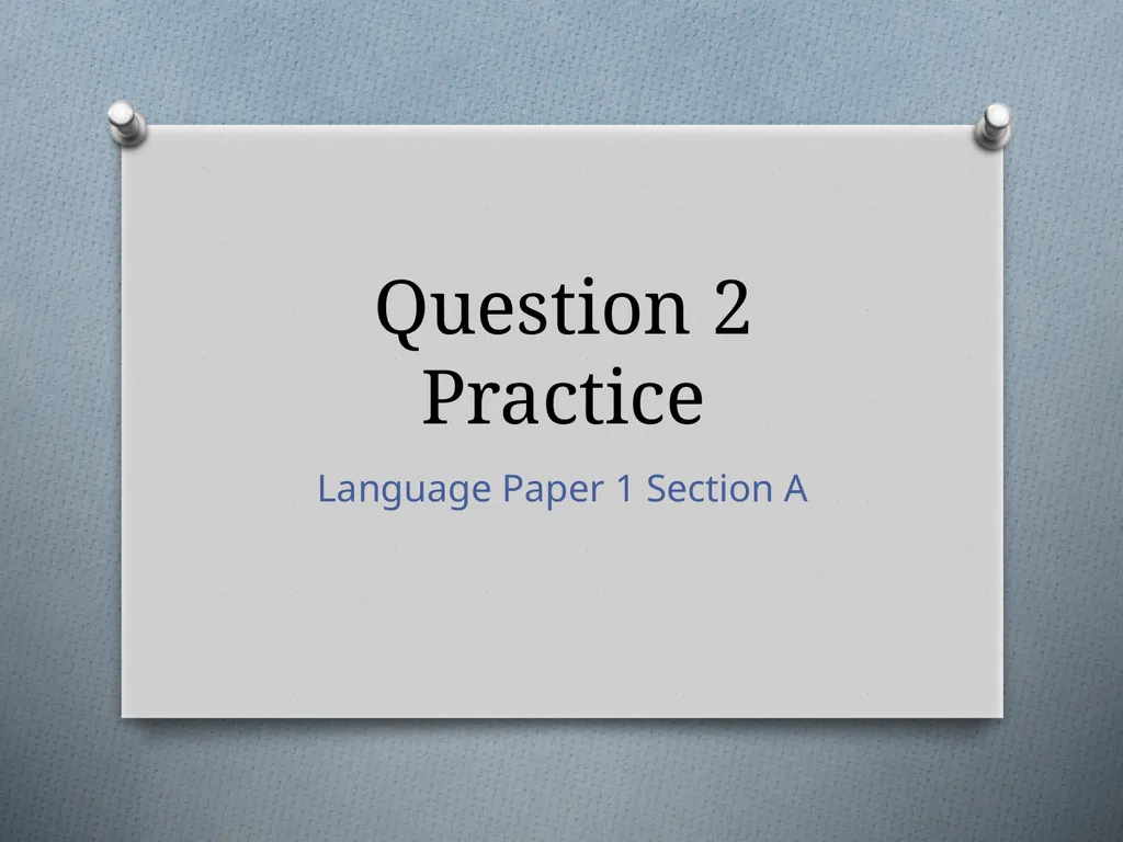 Question 2 Practice Language Paper 1 Section A - slide 1 of 6