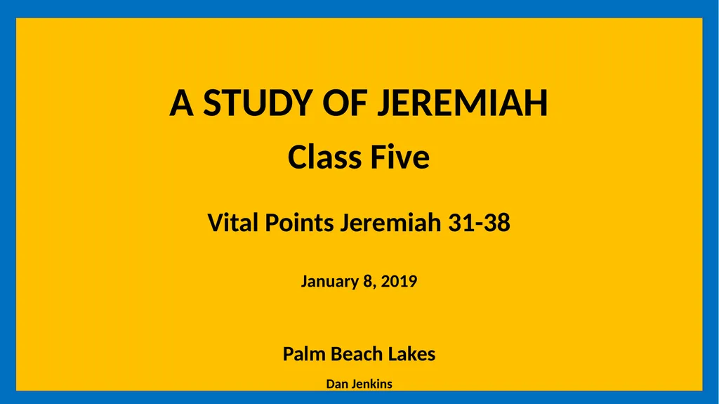 A STUDY OF JEREMIAH Class Five Vital Points - slide 1 of 21