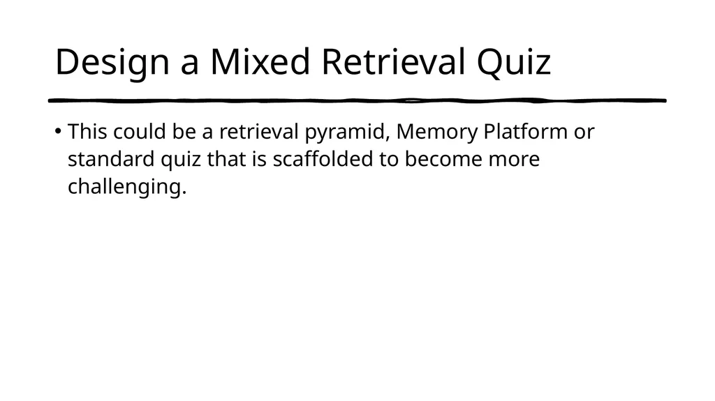 Retrieval Practice Aims: to explore effective - slide 17 of 17