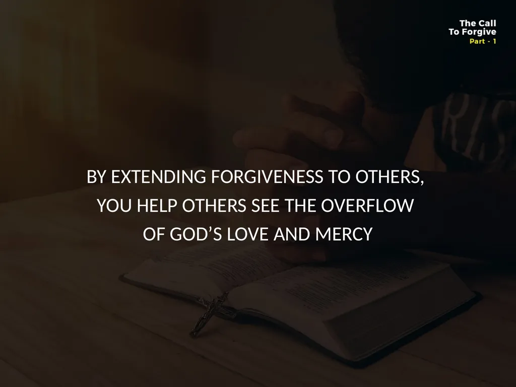 WHAT DOES IT MEAN TO FORGIVE? Forgiveness is so - slide 18 of 22
