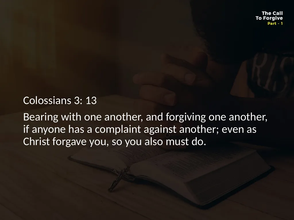 WHAT DOES IT MEAN TO FORGIVE? Forgiveness is so - slide 17 of 22