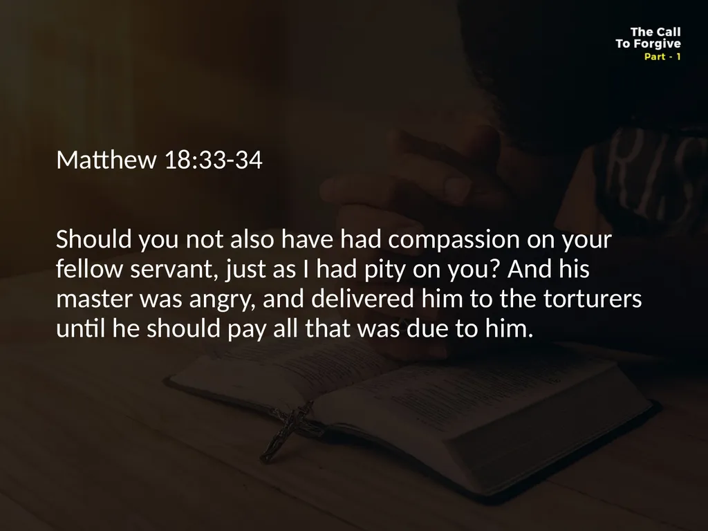 WHAT DOES IT MEAN TO FORGIVE? Forgiveness is so - slide 19 of 22