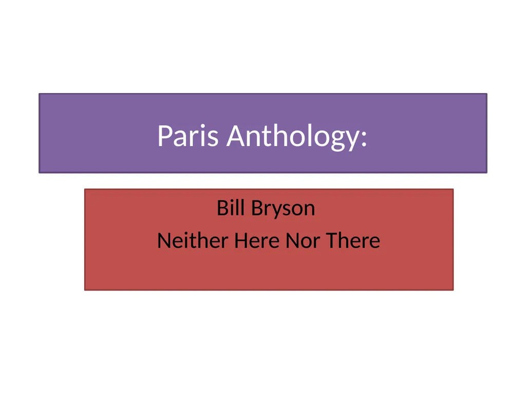 Paris Anthology: Bill Bryson Neither Here Nor - slide 1 of 14