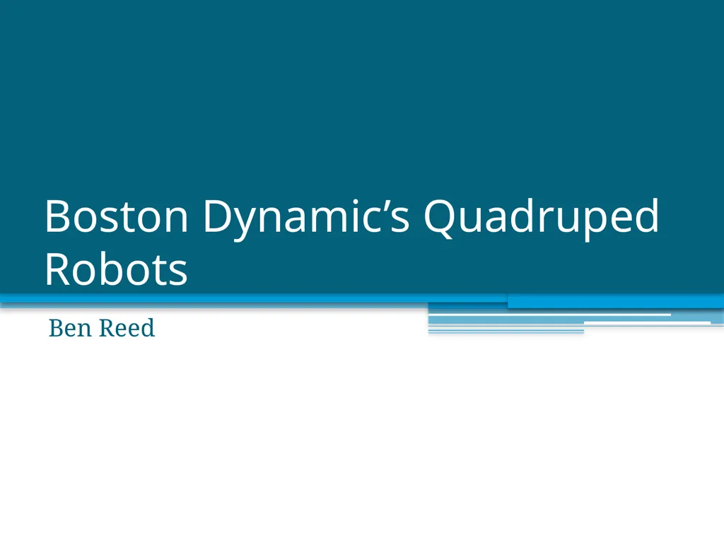 Boston Dynamic’s Quadruped Robots Ben Reed - slide 1 of 8