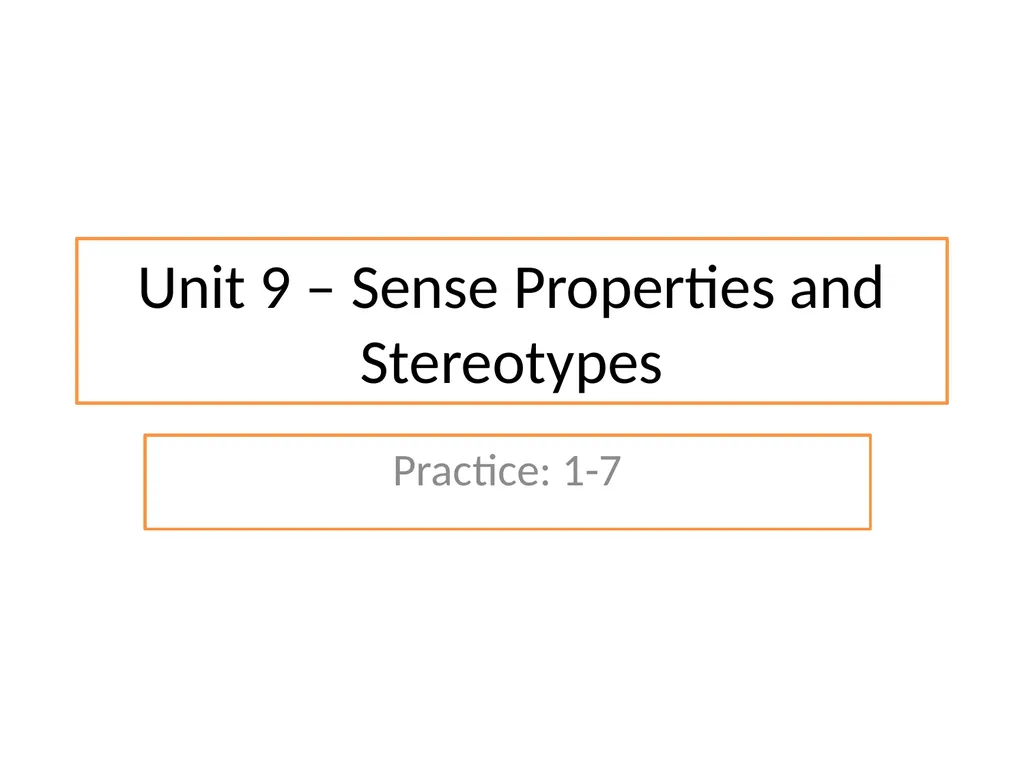 Unit 9 – Sense Properties and Stereotypes - slide 1 of 28