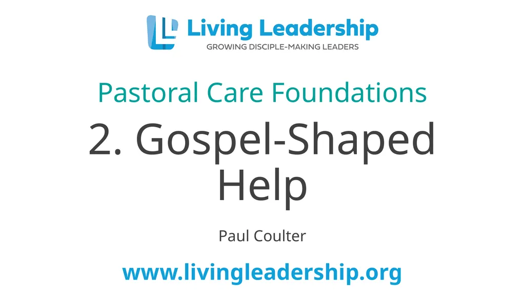 Paul Coulter www.livingleadership.org How to Help - slide 17 of 52