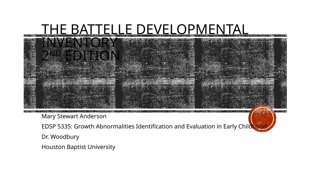 The Battelle Developmental Inventory 2nd Edition - slide 1 of 23