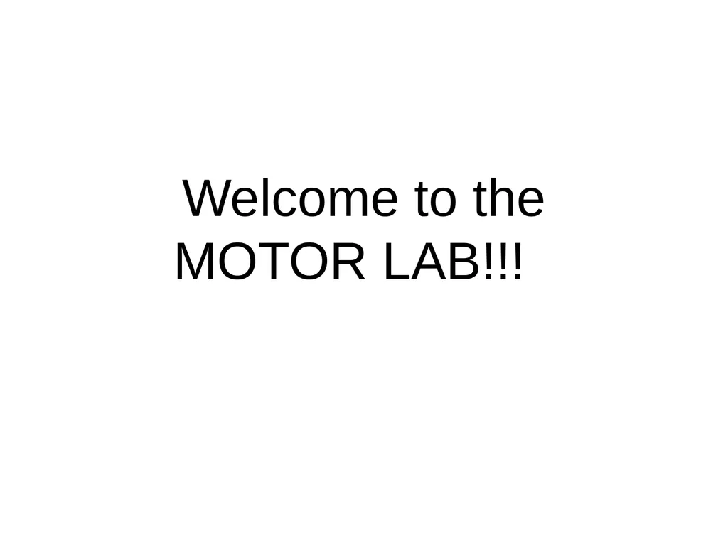 Welcome to the MOTOR LAB!!! Ready Bodies, Learning - slide 1 of 11