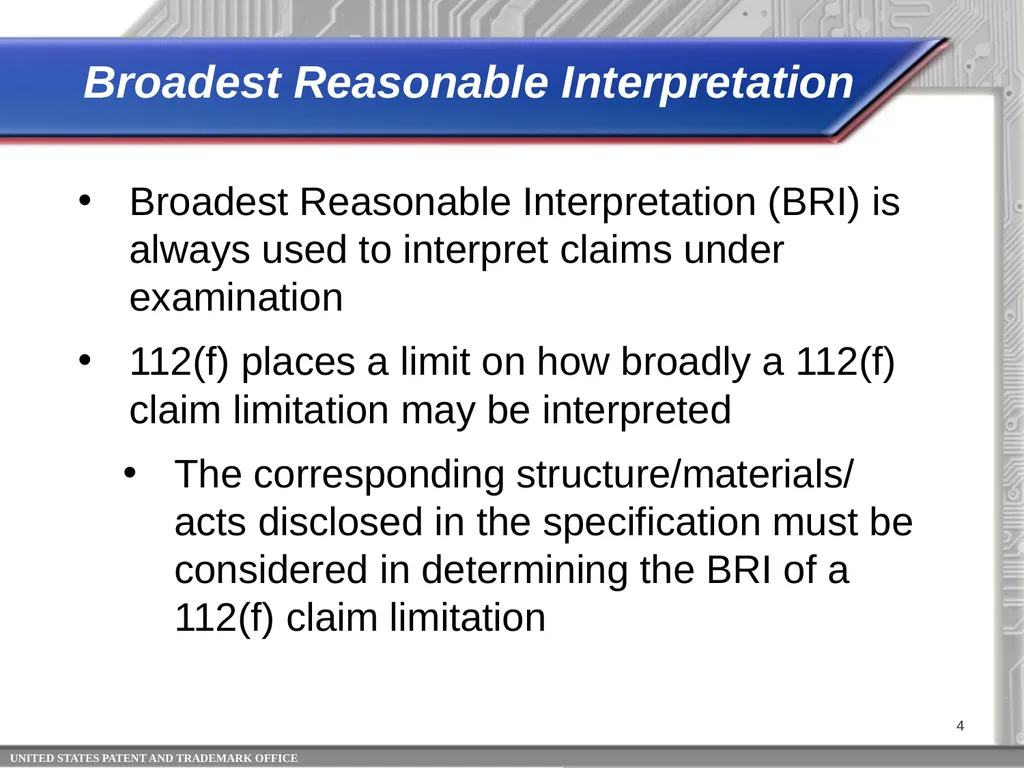 Claim Interpretation: Broadest Reasonable - slide 4 of 22