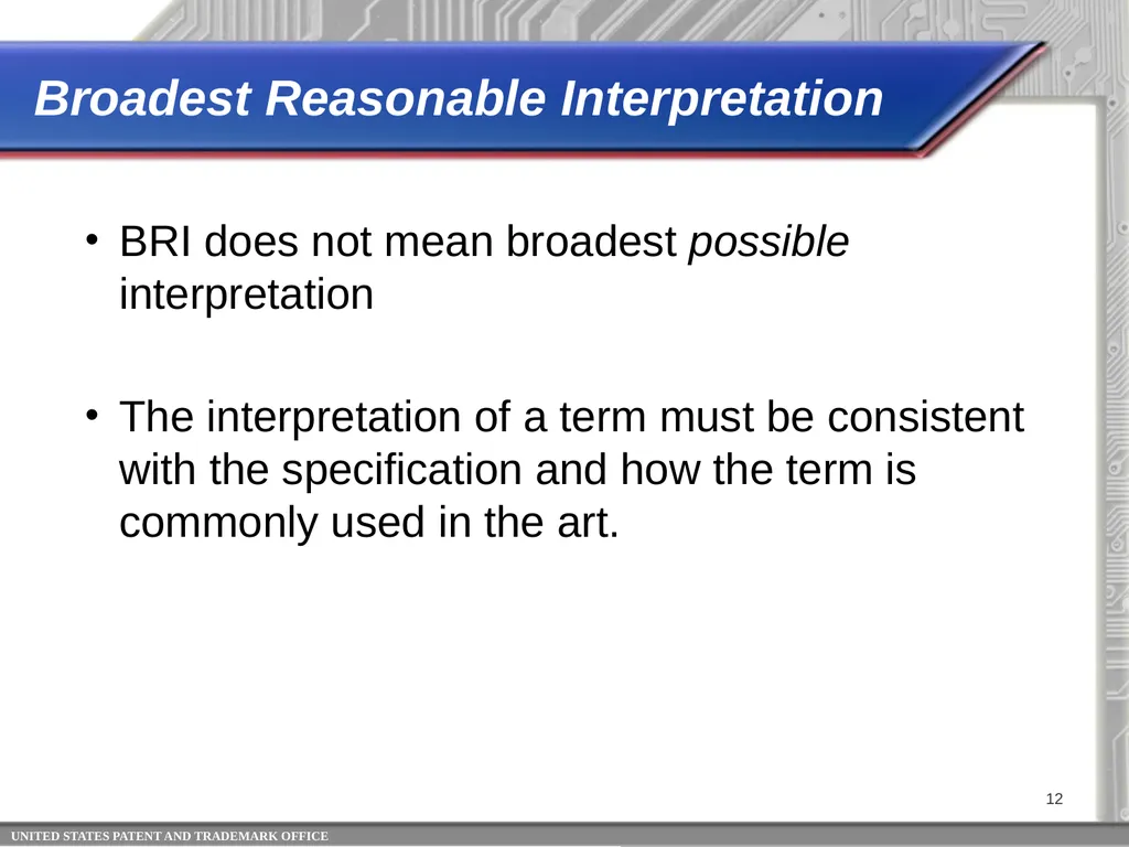 Claim Interpretation: Broadest Reasonable - slide 12 of 22