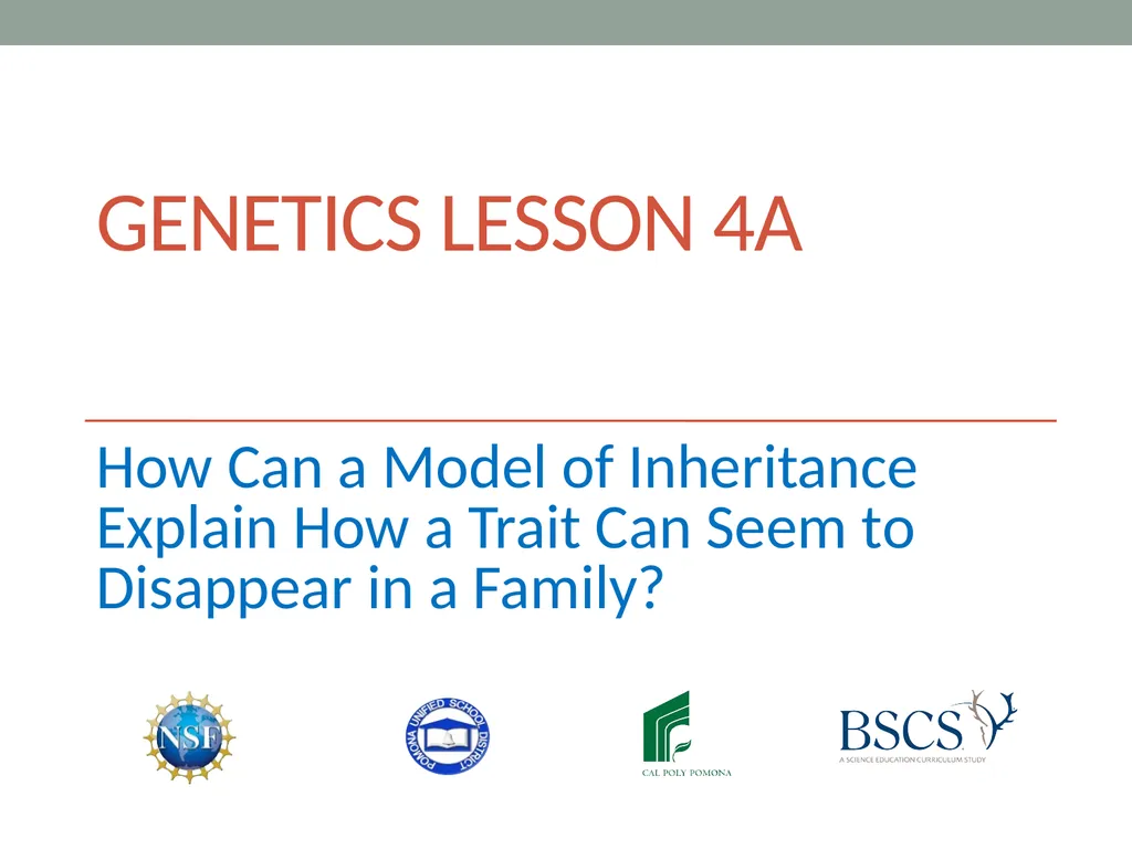 GENETICS Lesson 4a How Can a Model of Inheritance - slide 1 of 12