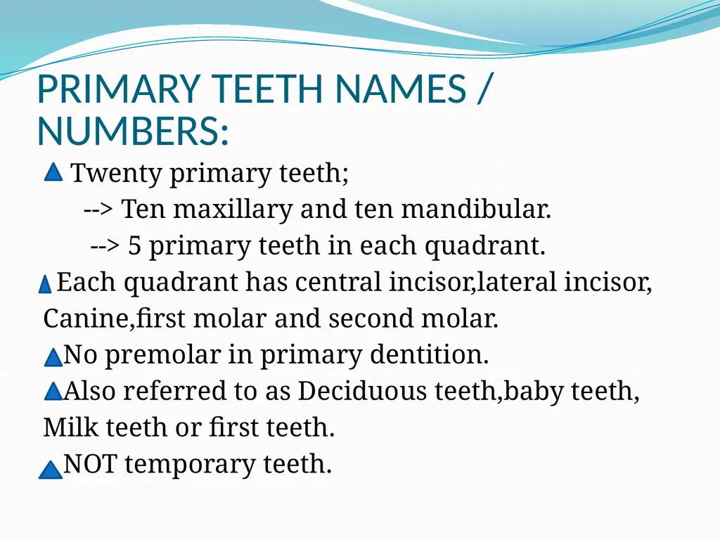 PRIMARY TEETH OBJECTIVES : 1) Identify name , - slide 3 of 22