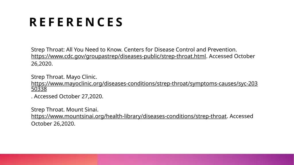 Strep Throat What it is Strep throat is caused by - slide 6 of 6