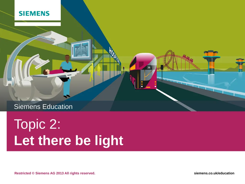 Topic 2: Let there be light Siemens Education Let - slide 1 of 15