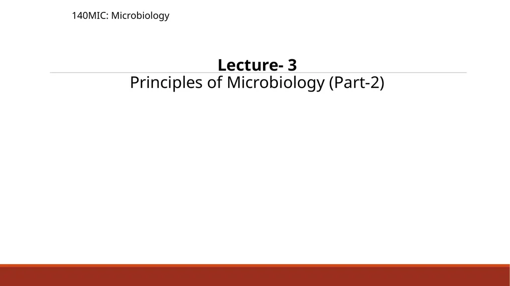 140MIC: Microbiology Lecture- 3 Principles of - slide 1 of 29