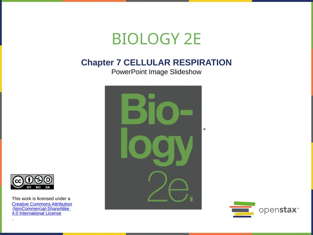 BIOLOGY 2E Chapter 7 CELLULAR RESPIRATION - slide 1 of 43