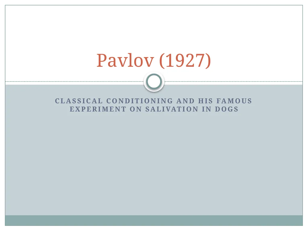 Classical Conditioning and his famous Experiment - slide 1 of 11