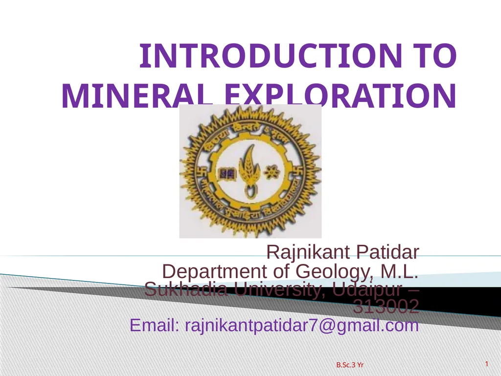 INTRODUCTION TO MINERAL EXPLORATION Rajnikant - slide 1 of 19