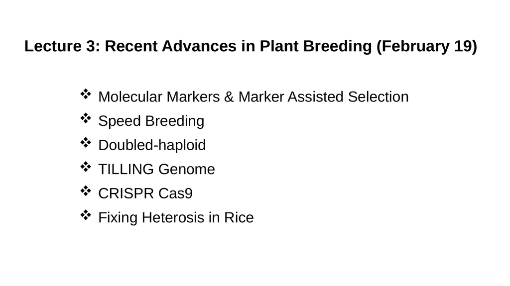 Lecture 1. Genetics (February 18) Lecture 2: - slide 3 of 110