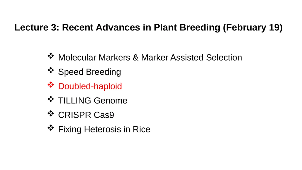 Lecture 1. Genetics (February 18) Lecture 2: - slide 70 of 110