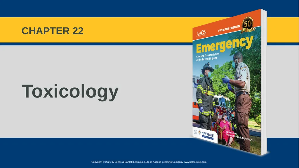 CHAPTER 22 Toxicology National EMS Education - slide 1 of 131