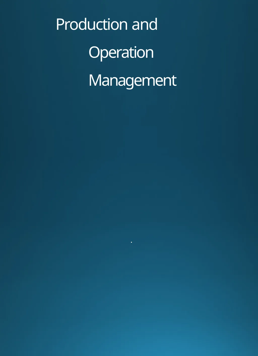 Production and Operation Management . CHAPTER-I