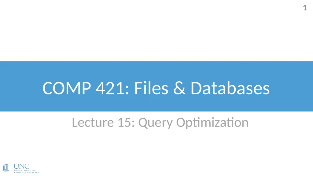 Lecture 15: Query Optimization 1 Announcements - slide 1 of 49