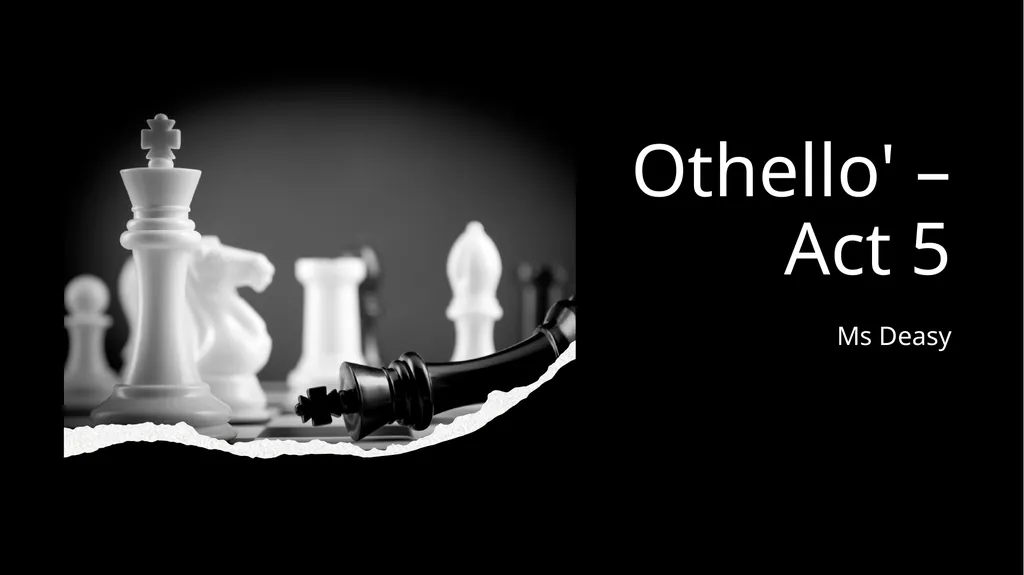 Ms Deasy Othello' – Act 5 Act 5, Scene 1 - slide 1 of 20