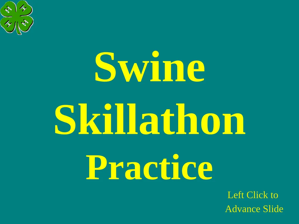 Swine Skillathon Practice Left Click to Advance - slide 1 of 123