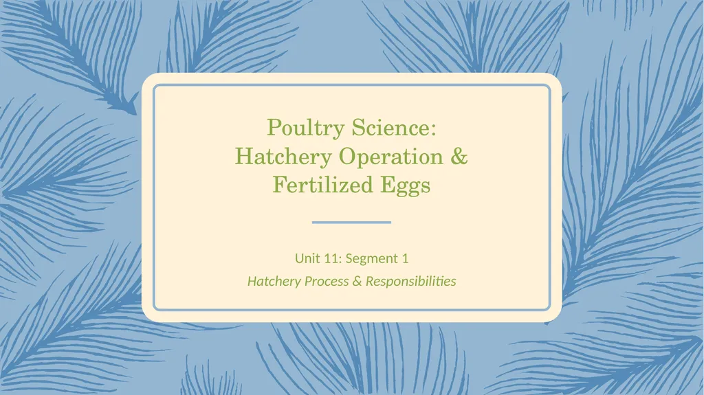 POULTRY SCIENCE: Hatchery Operation Unit 11 - slide 2 of 31
