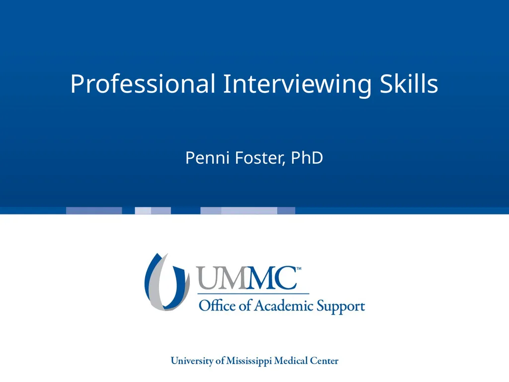 Professional Interviewing Skills Penni Foster, PhD - slide 1 of 26