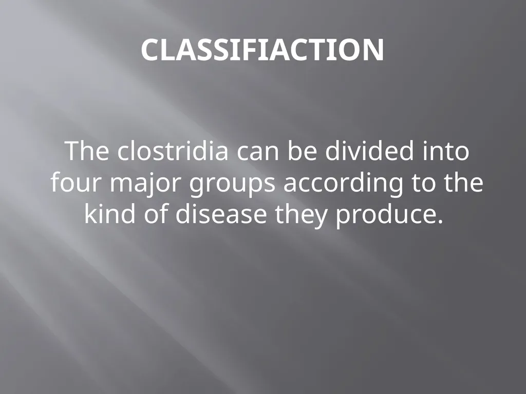 CLOSTRIDIAL DISEASES Introduction Clostridial - slide 3 of 55