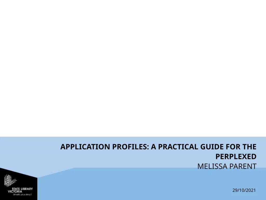 29/10/2021 APPLICATION PROFILES: A PRACTICAL GUIDE - slide 1 of 19