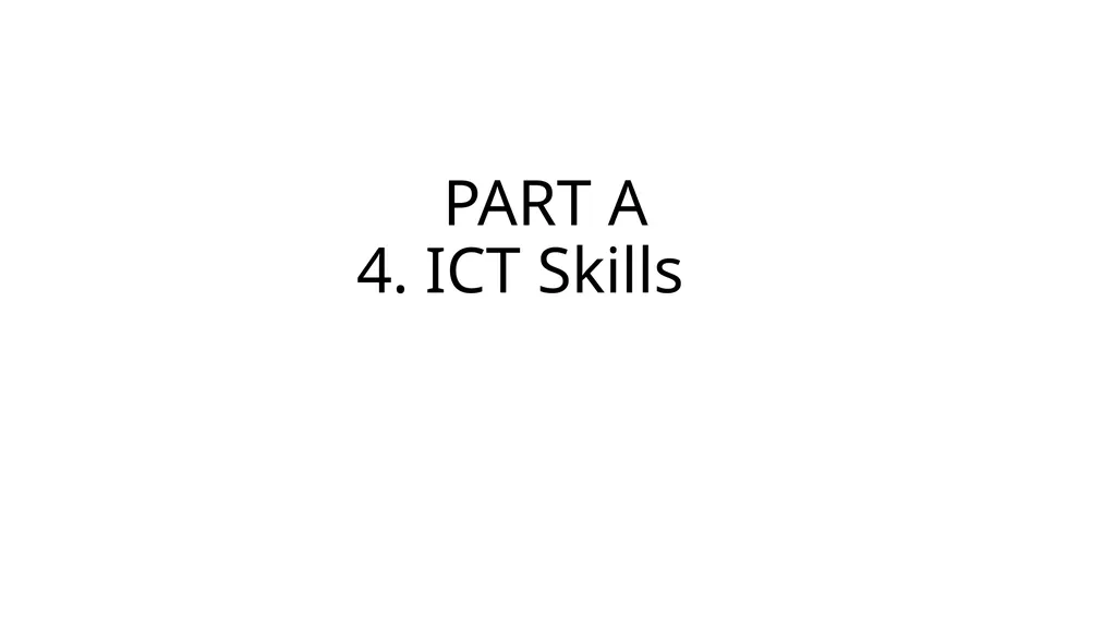 PART A 4. ICT Skills Basic Computer Operations ICT - slide 1 of 12