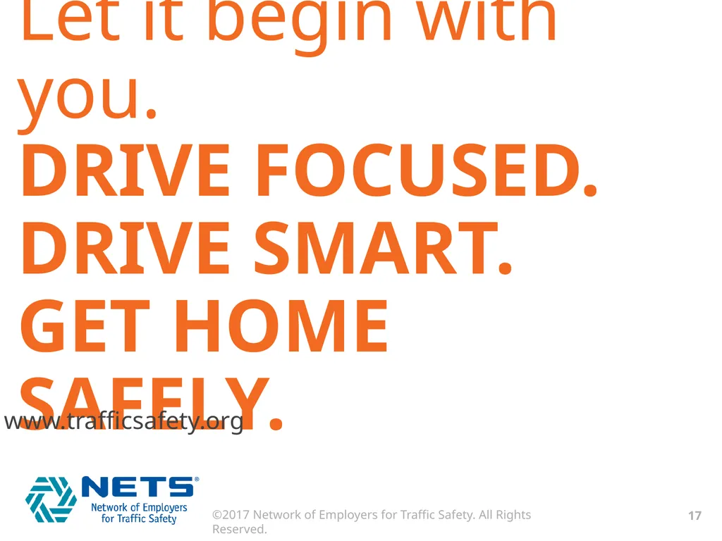 DRIVE FOCUSED. DRIVE SMART. GET HOME SAFELY. What - slide 17 of 17