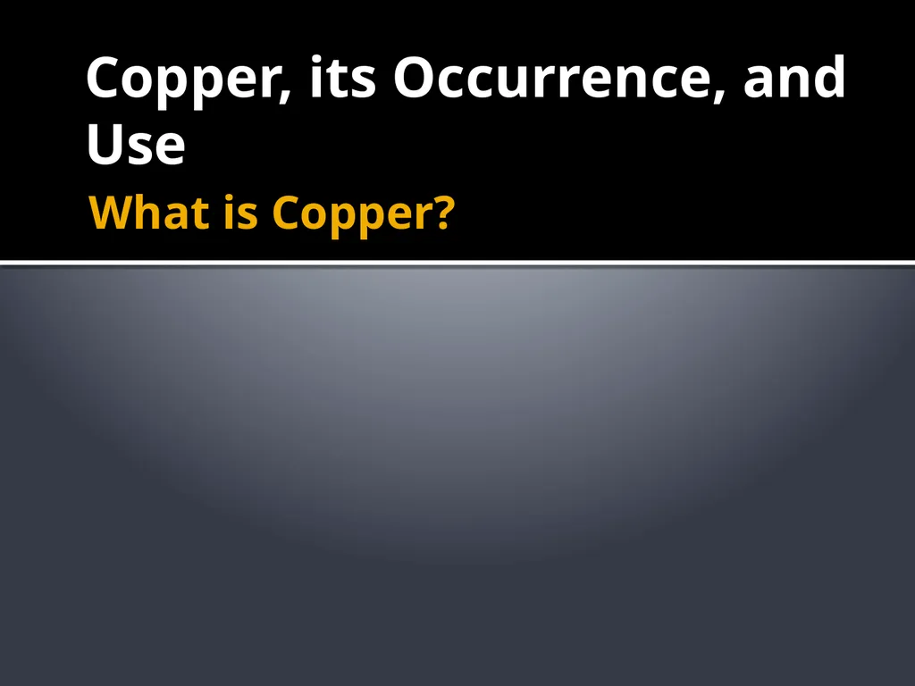 Copper Mining and Processing Learning Objectives - slide 3 of 87