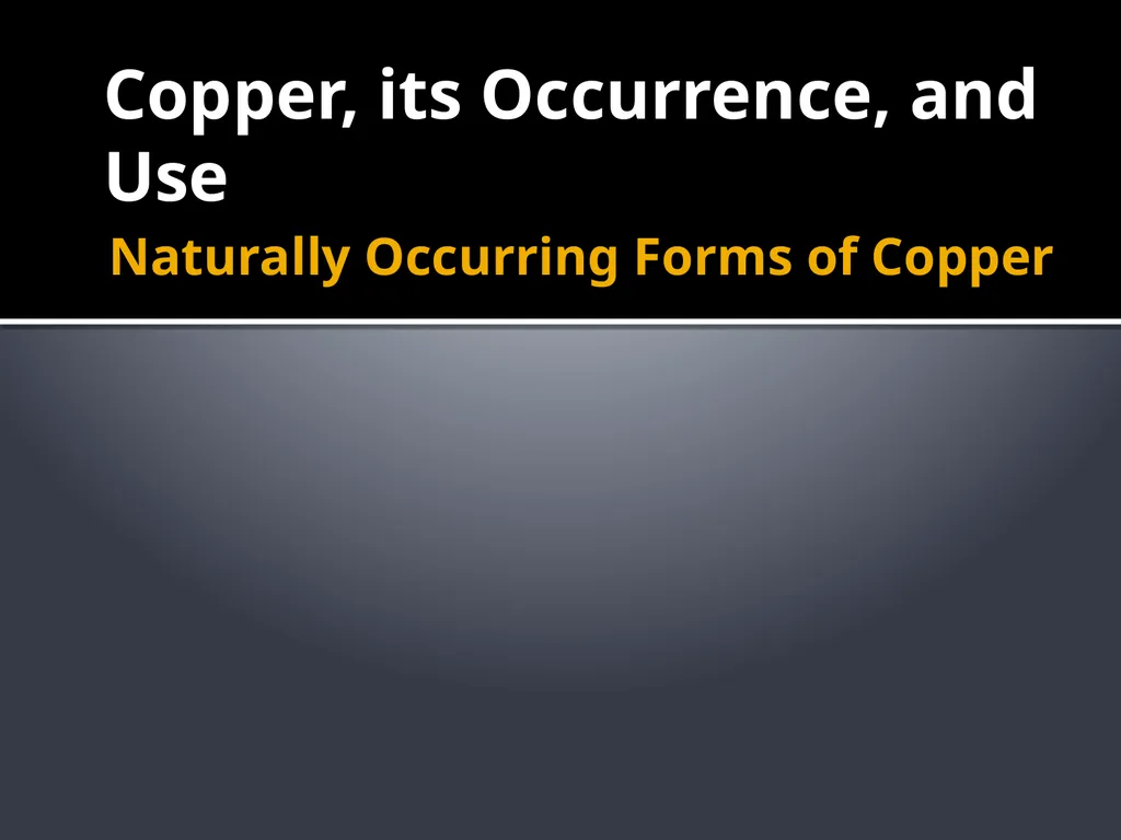 Copper Mining and Processing Learning Objectives - slide 5 of 87