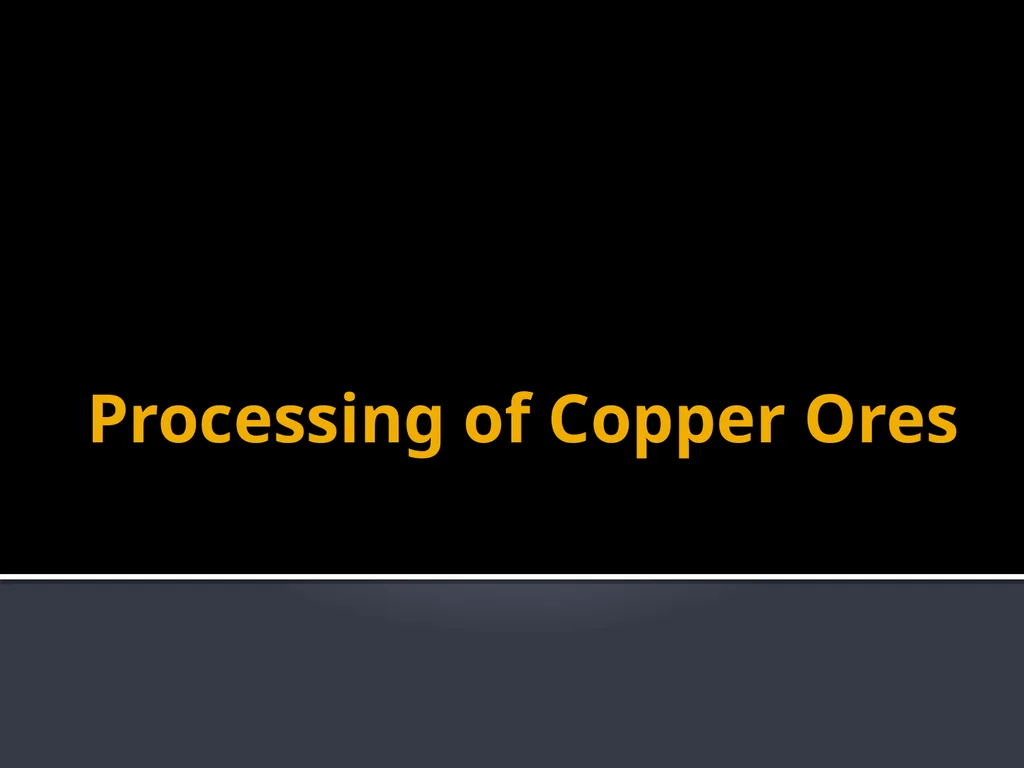 Copper Mining and Processing Learning Objectives - slide 61 of 87