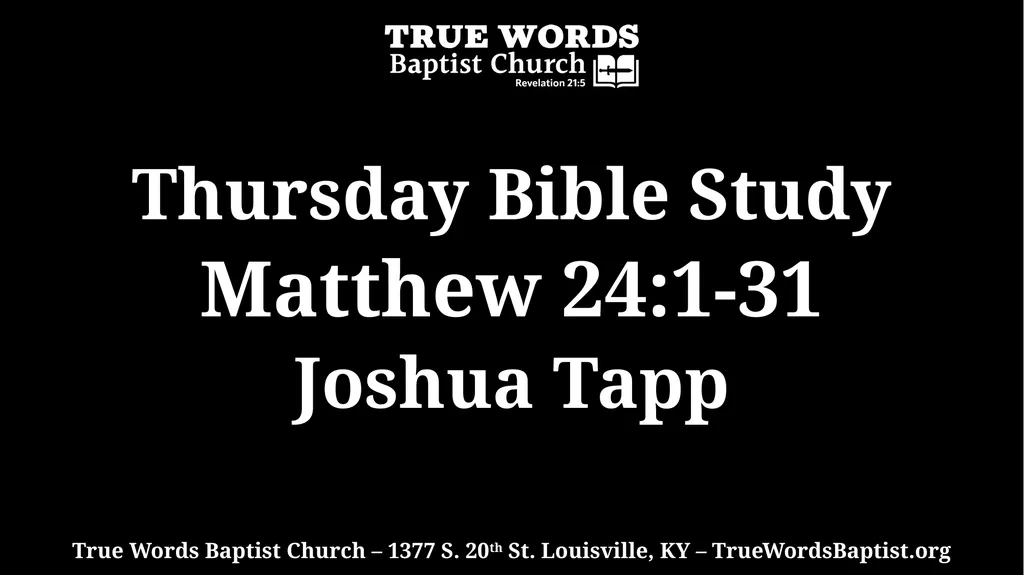 Thursday Bible Study Matthew 24:1-31 Joshua Tapp - slide 1 of 29